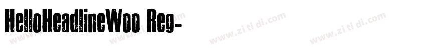 HelloHeadlineWoo Reg字体转换